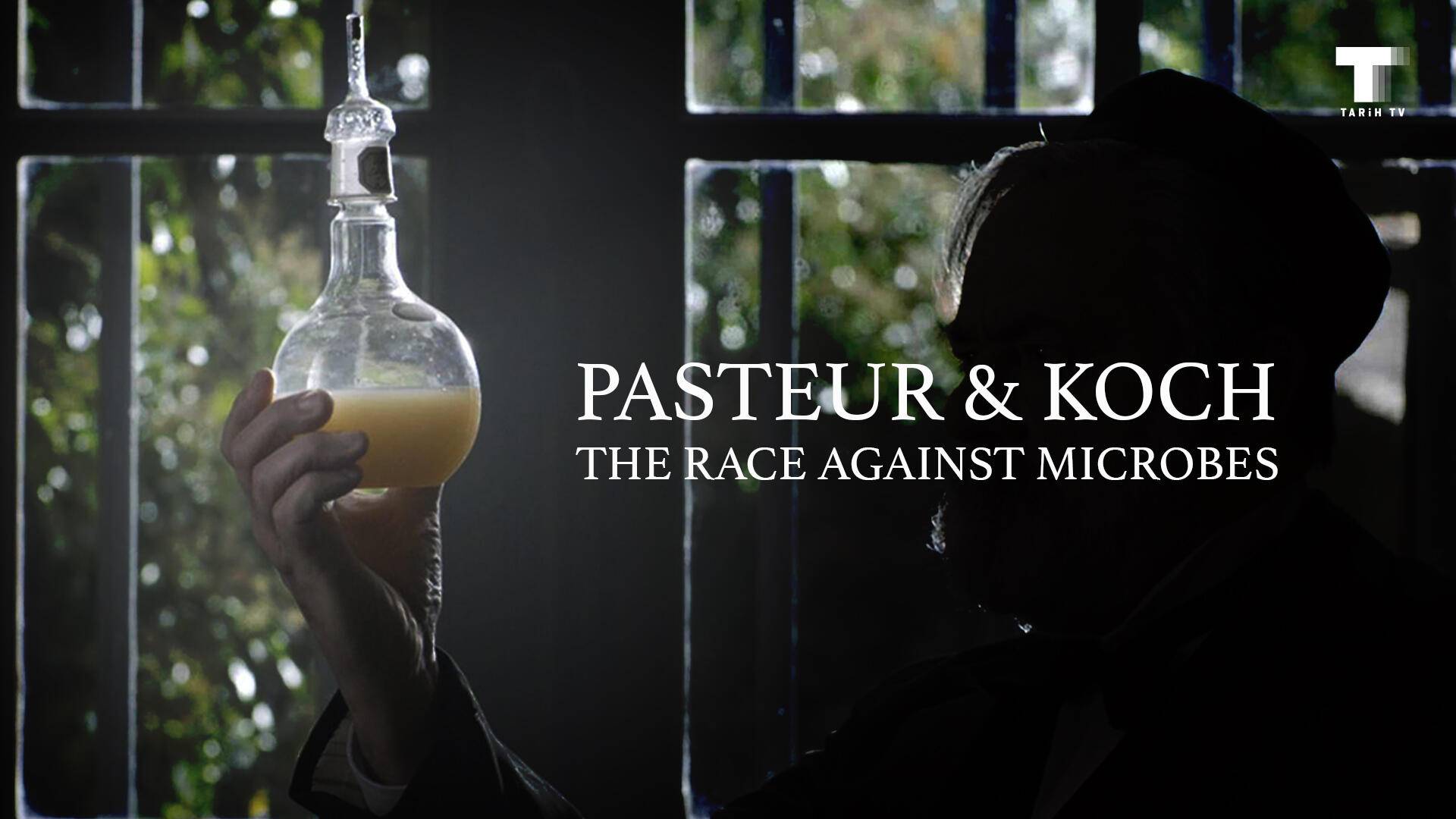 Pasteur & Koch: Mikroplara Karşı Yarış